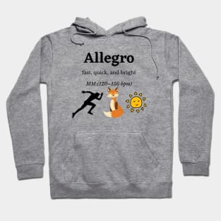 Allegro! Fast, quick, and bright! Hoodie